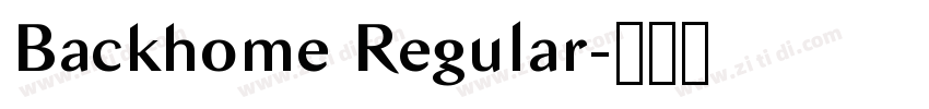 Backhome Regular字体转换 Backhome Regular字体转换